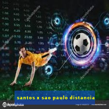 santos x sao paulo distancia